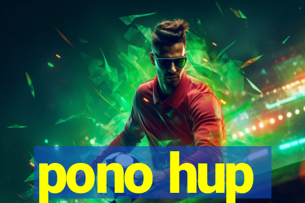 pono hup